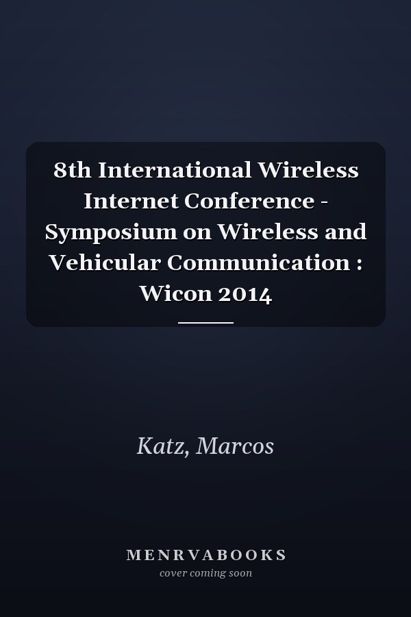 8th International Wireless Internet Conference - Symposium on Wireless and Vehicular Communication : Wicon 2014