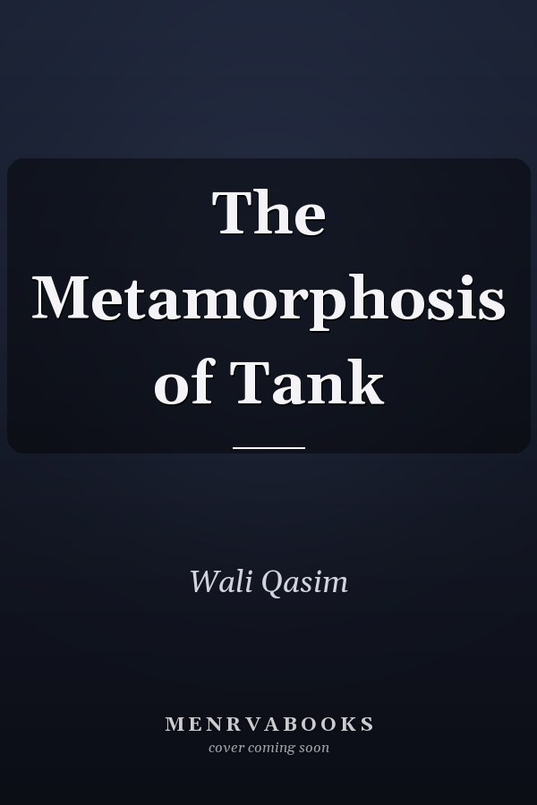 The Metamorphosis of Tank