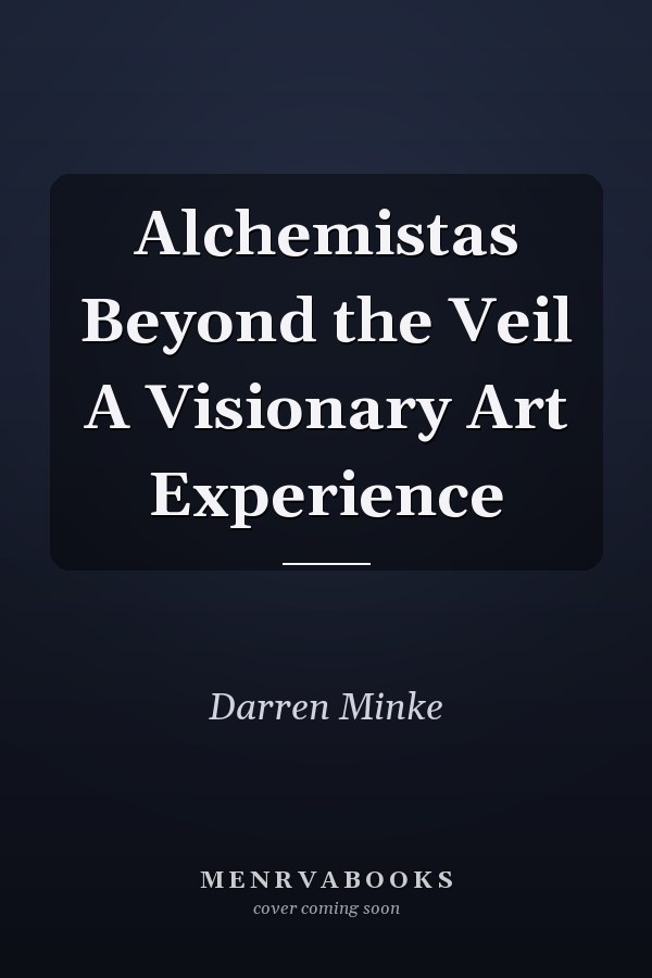 Alchemistas Beyond the Veil A Visionary Art Experience