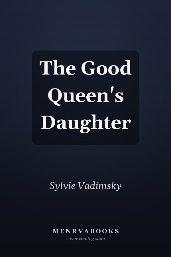 The Good Queen's Daughter