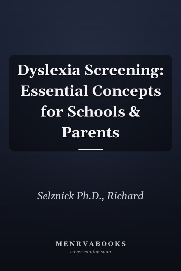 Dyslexia Screening: Essential Concepts for Schools & Parents