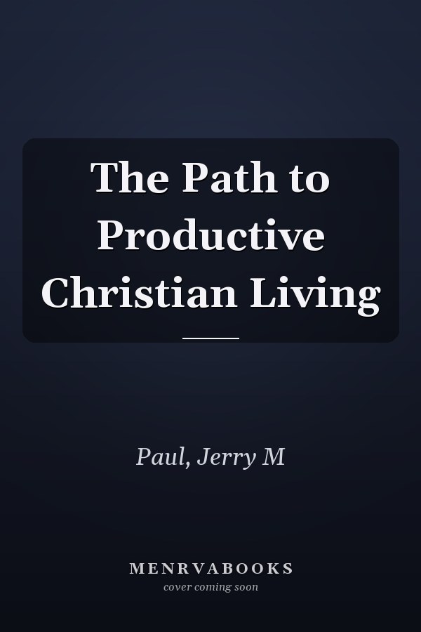 The Path to Productive Christian Living