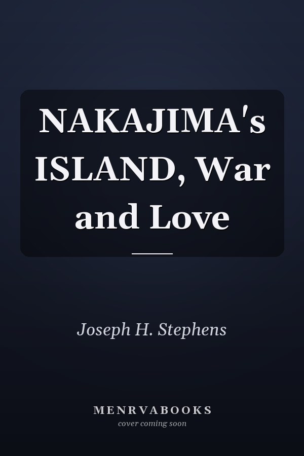 NAKAJIMA's ISLAND, War and Love
