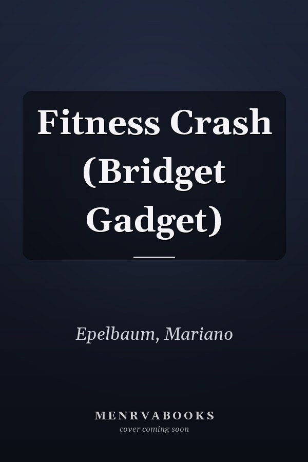 Fitness Crash (Bridget Gadget)