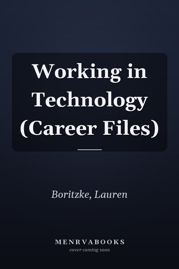 Working in Technology (Career Files)