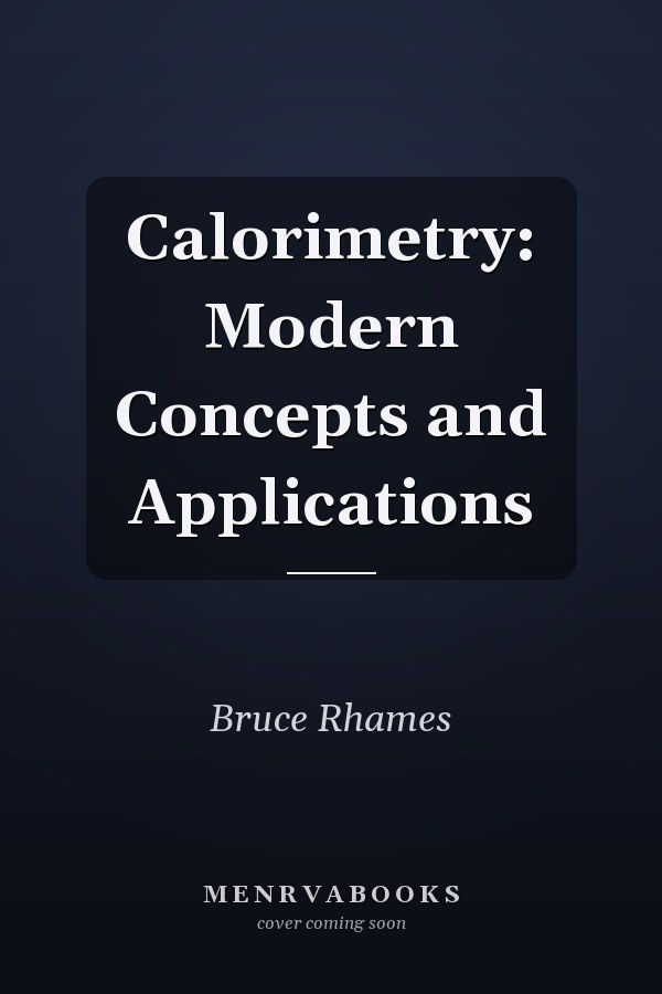 Calorimetry: Modern Concepts and Applications