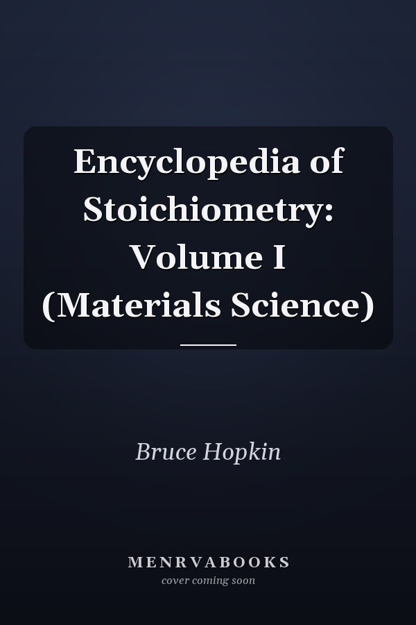 Encyclopedia of Stoichiometry: Volume I (Materials Science)