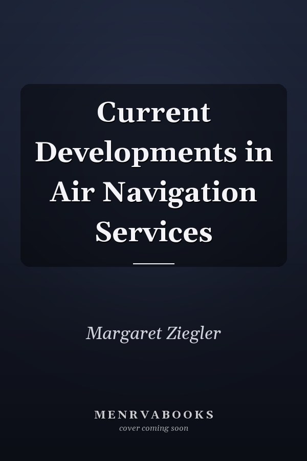 Current Developments in Air Navigation Services