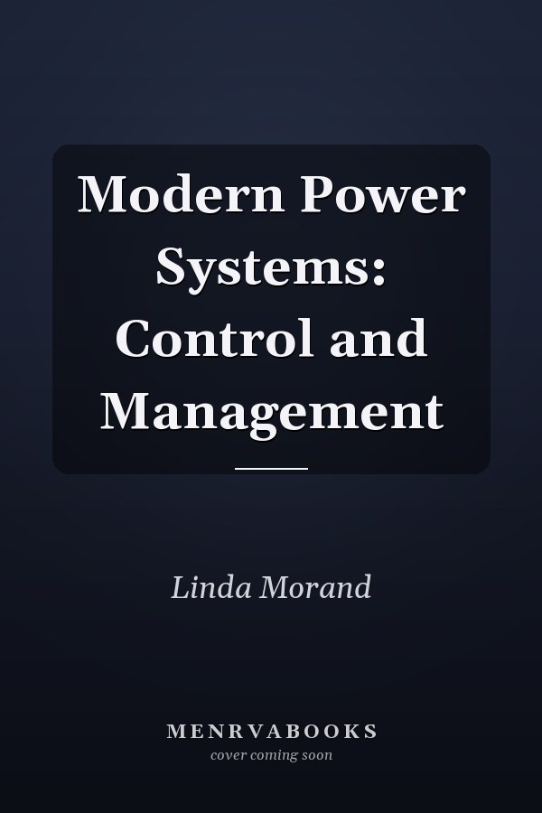 Modern Power Systems: Control and Management