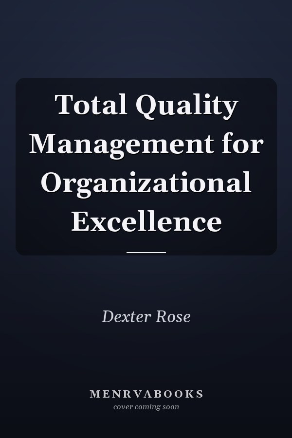 Total Quality Management for Organizational Excellence