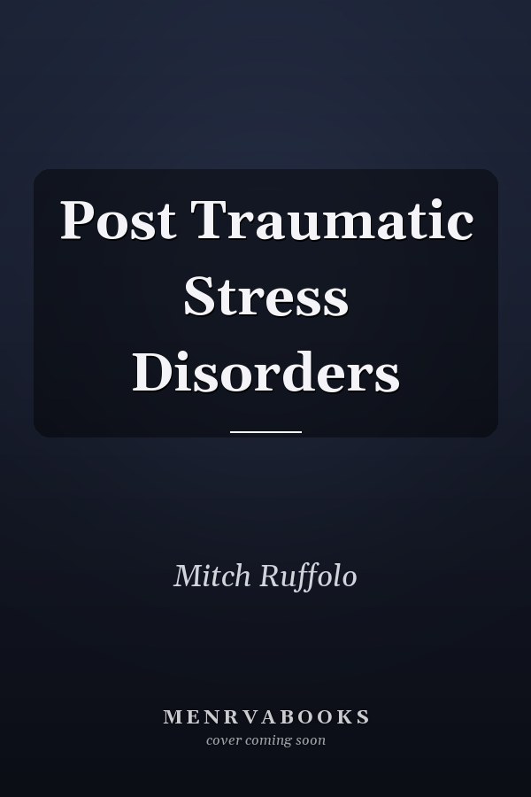 Post Traumatic Stress Disorders