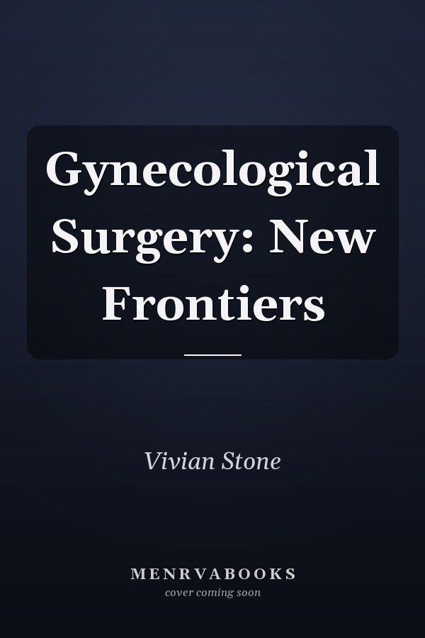 Gynecological Surgery: New Frontiers