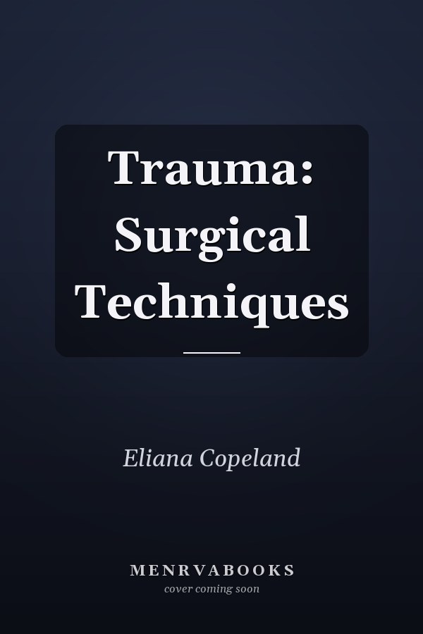 Trauma: Surgical Techniques