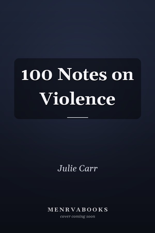 100 Notes on Violence