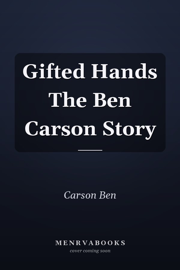 Gifted Hands The Ben Carson Story