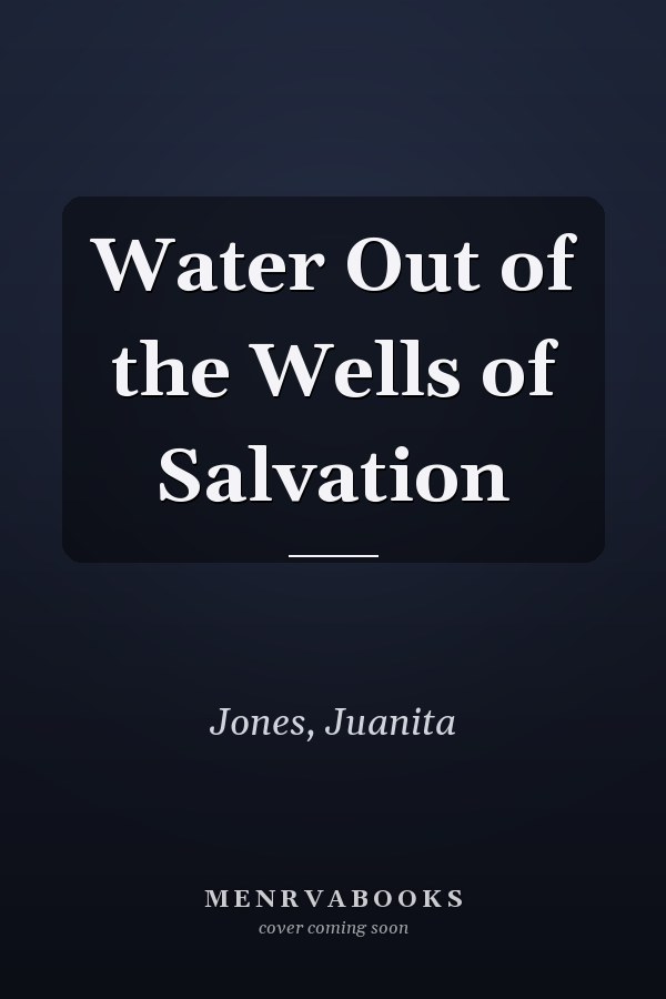 Water Out of the Wells of Salvation