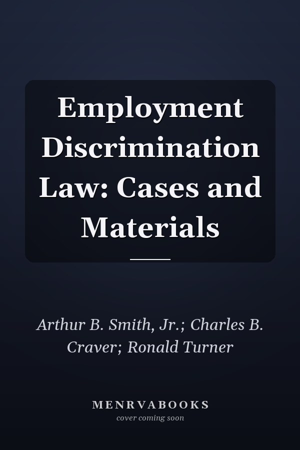 Employment Discrimination Law: Cases and Materials