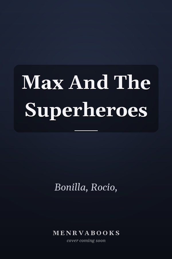 Max And The Superheroes