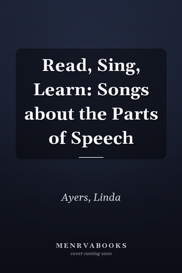 Read, Sing, Learn: Songs about the Parts of Speech