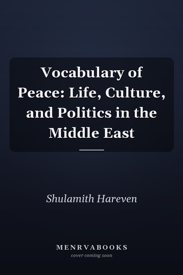 Vocabulary of Peace: Life, Culture, and Politics in the Middle East