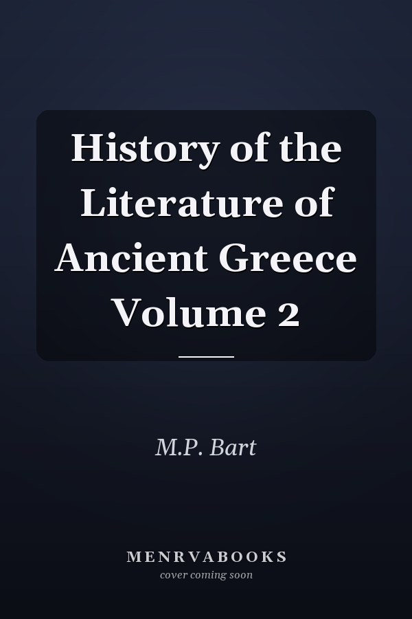 History of the Literature of Ancient Greece Volume 2