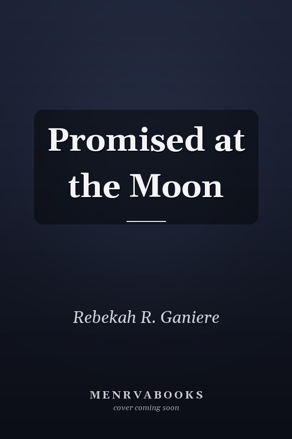 Promised at the Moon
