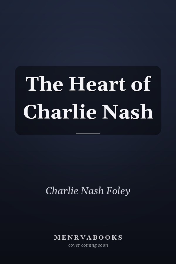 The Heart of Charlie Nash