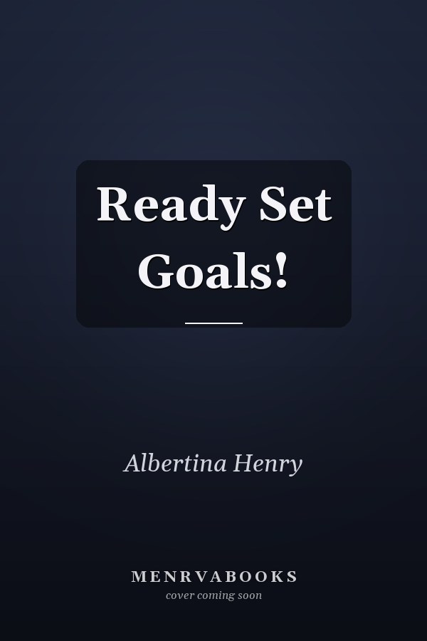 Ready Set Goals!