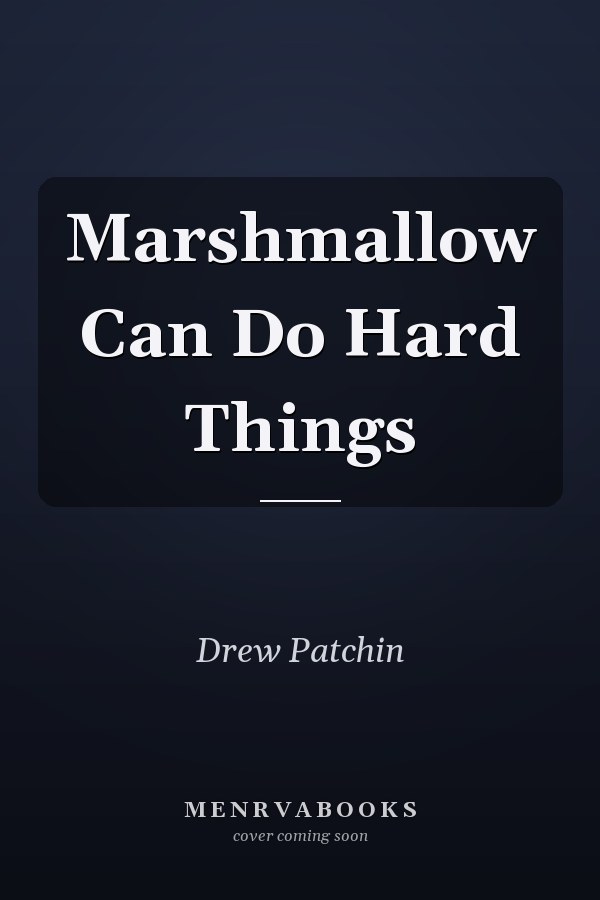 Marshmallow Can Do Hard Things