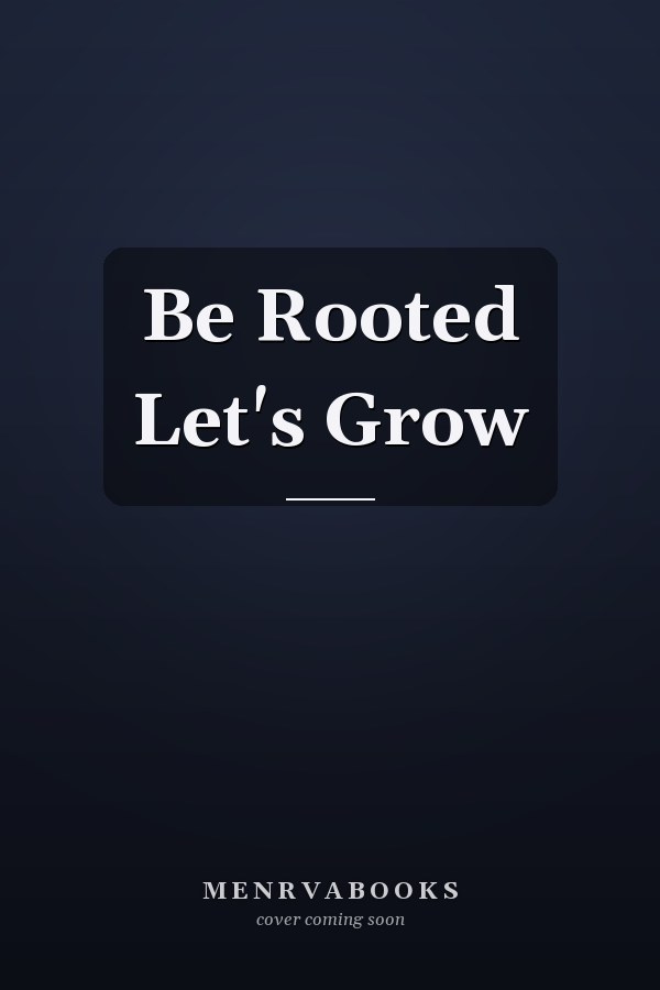 Be Rooted Let's Grow