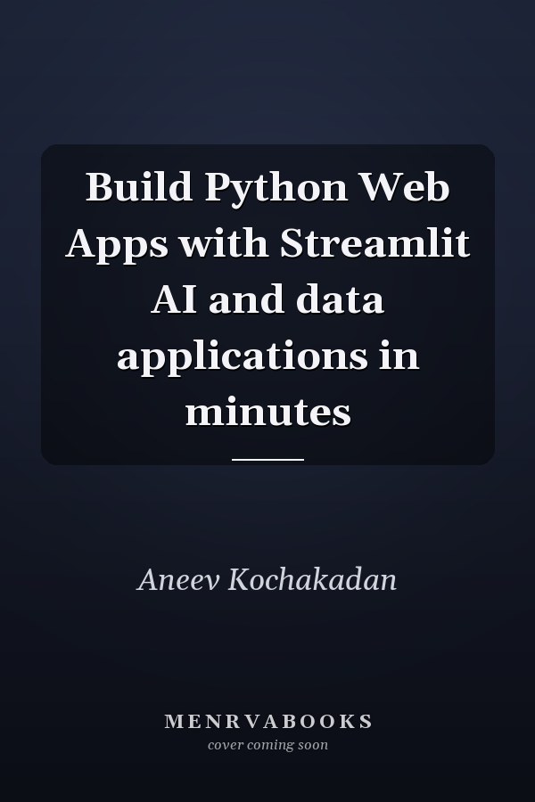 Build Python Web Apps with Streamlit AI and data applications in minutes