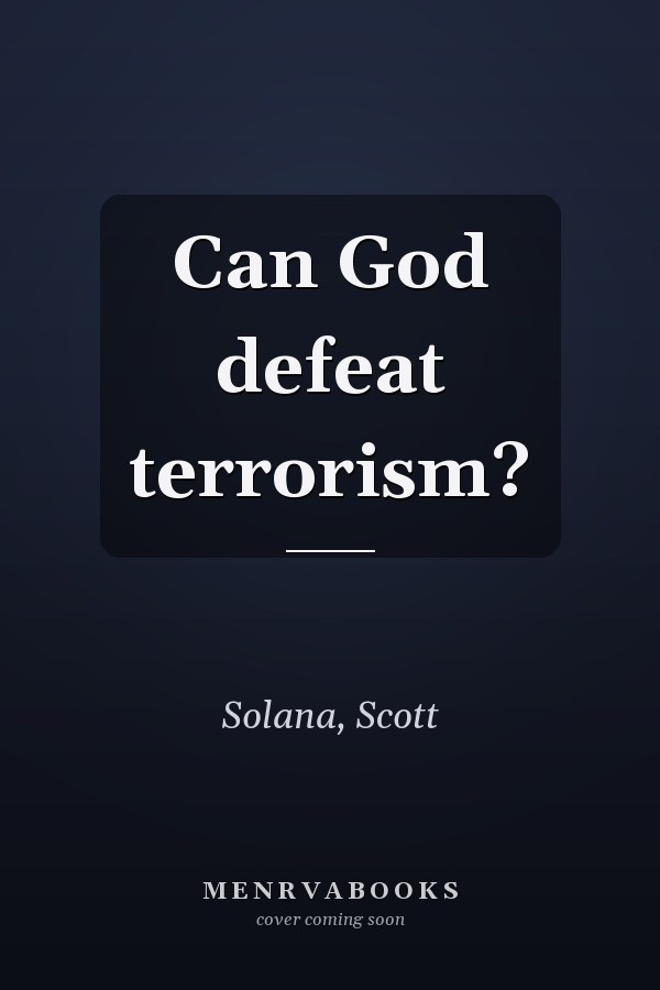 Can God defeat terrorism?
