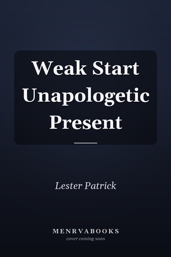 Weak Start Unapologetic Present