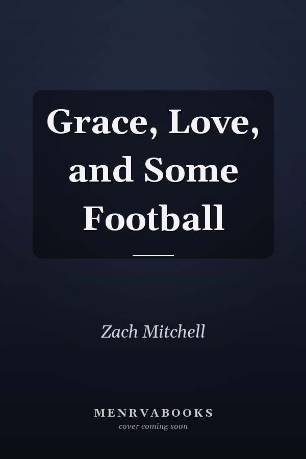 Grace, Love, and Some Football