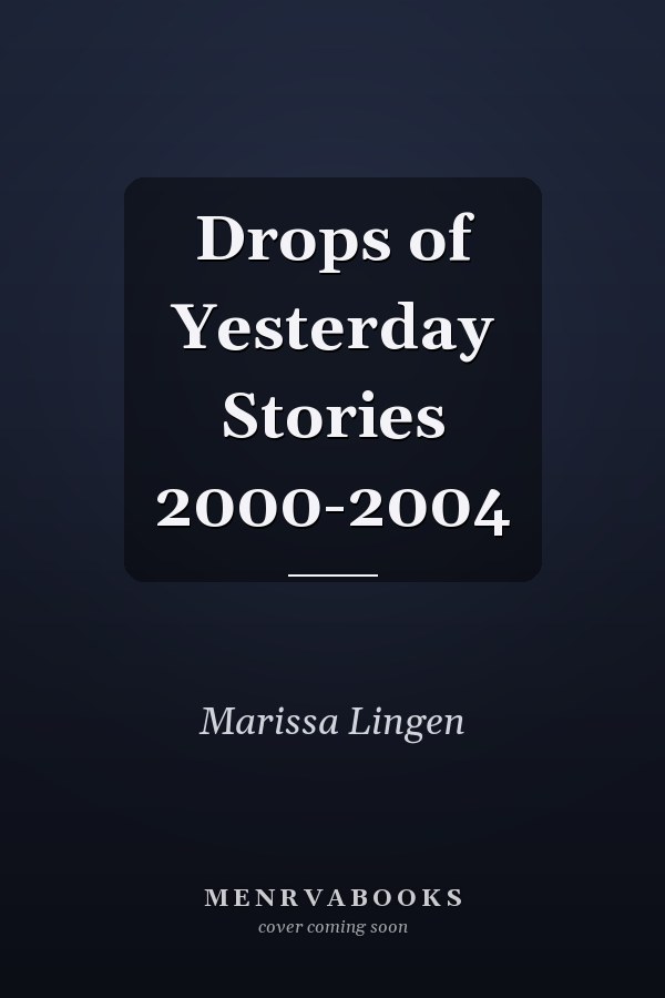Drops of Yesterday Stories 2000-2004