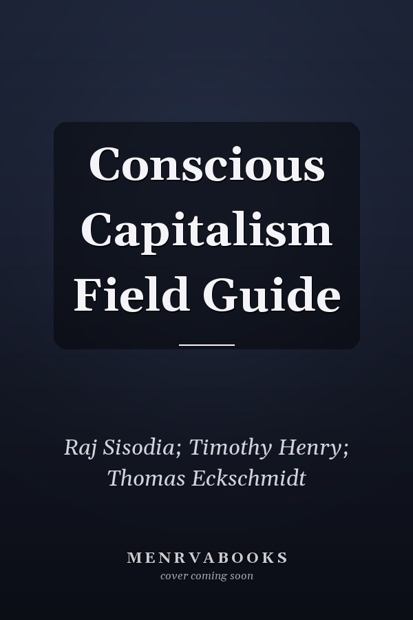 Conscious Capitalism Field Guide