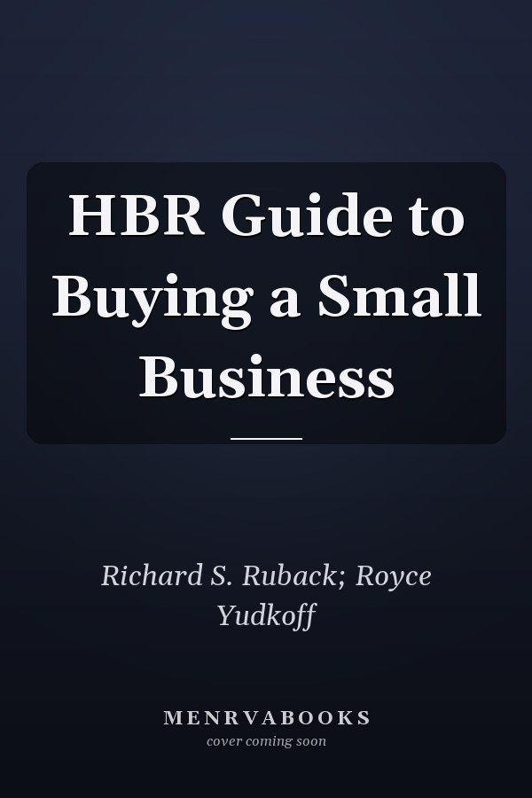 HBR Guide to Buying a Small Business