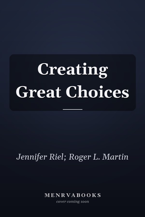 Creating Great Choices