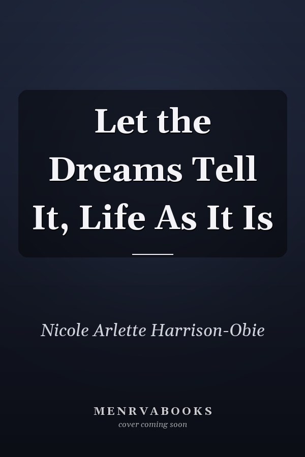 Let the Dreams Tell It, Life As It Is