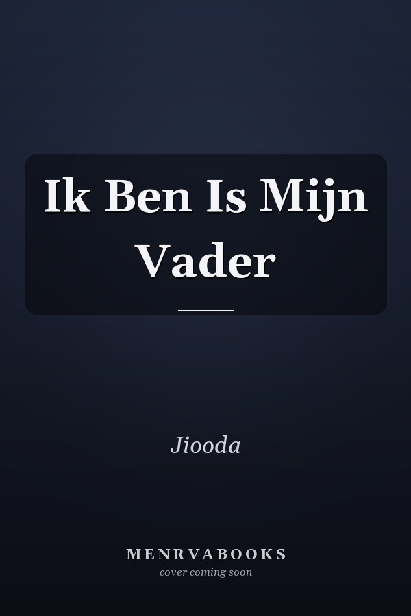 Ik Ben Is Mijn Vader