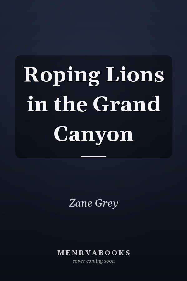 Roping Lions in the Grand Canyon