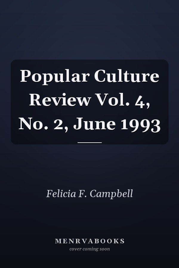 Popular Culture Review Vol. 4, No. 2, June 1993