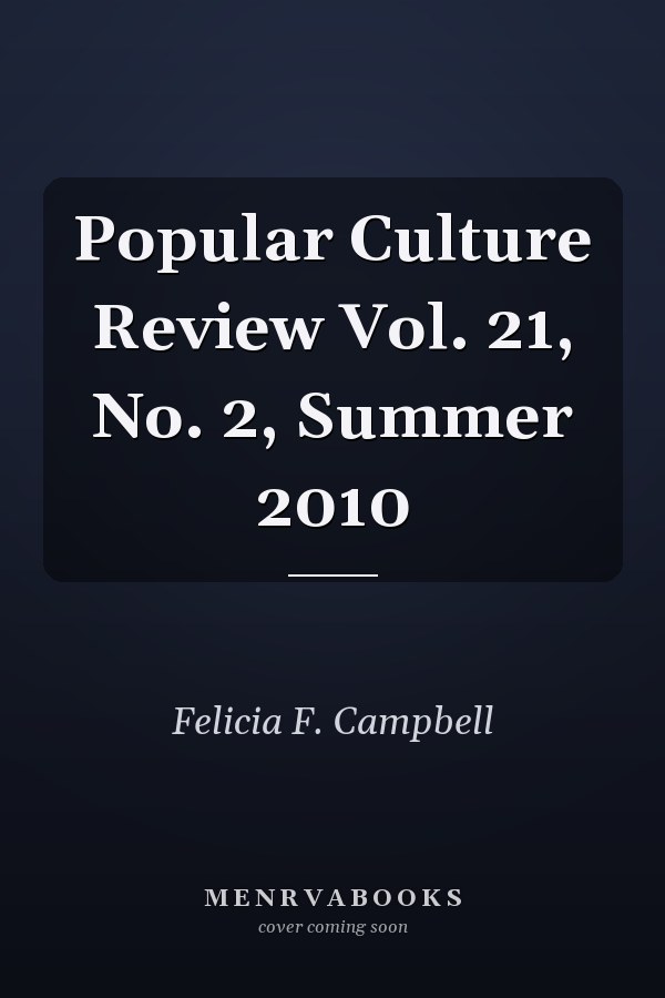 Popular Culture Review Vol. 21, No. 2, Summer 2010