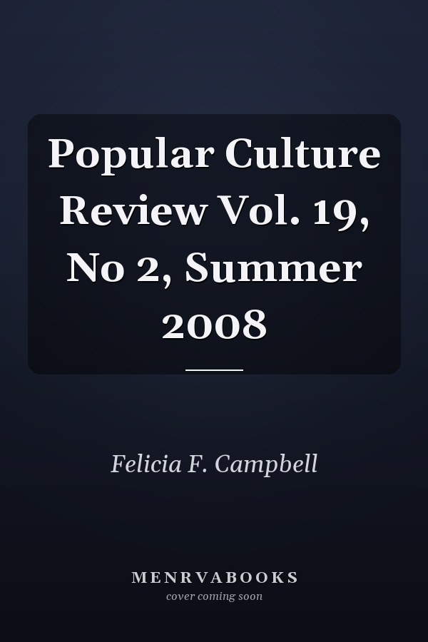 Popular Culture Review Vol. 19, No 2, Summer 2008