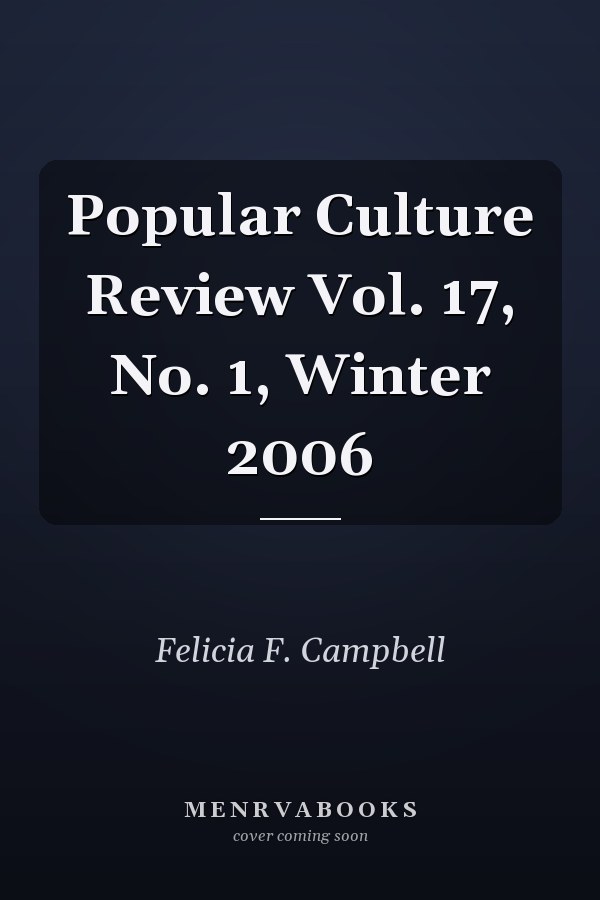 Popular Culture Review Vol. 17, No. 1, Winter 2006