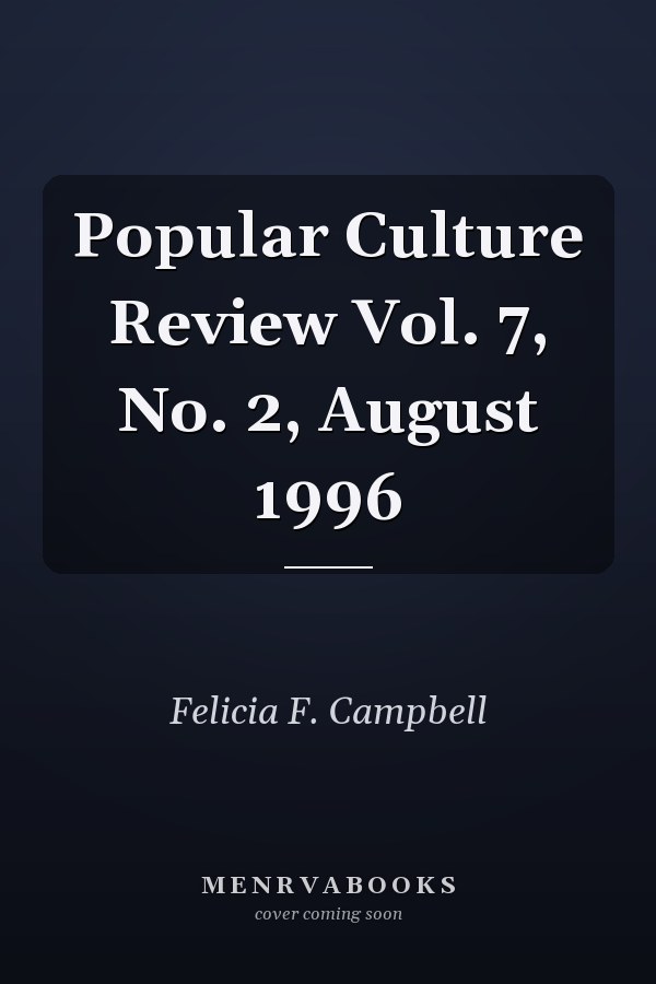 Popular Culture Review Vol. 7, No. 2, August 1996