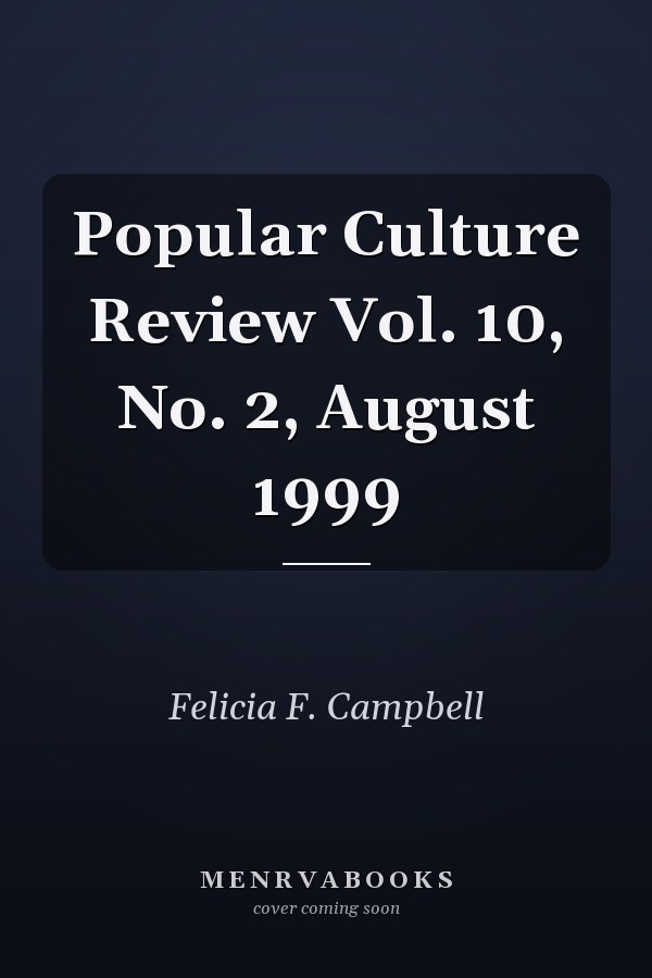 Popular Culture Review Vol. 10, No. 2, August 1999