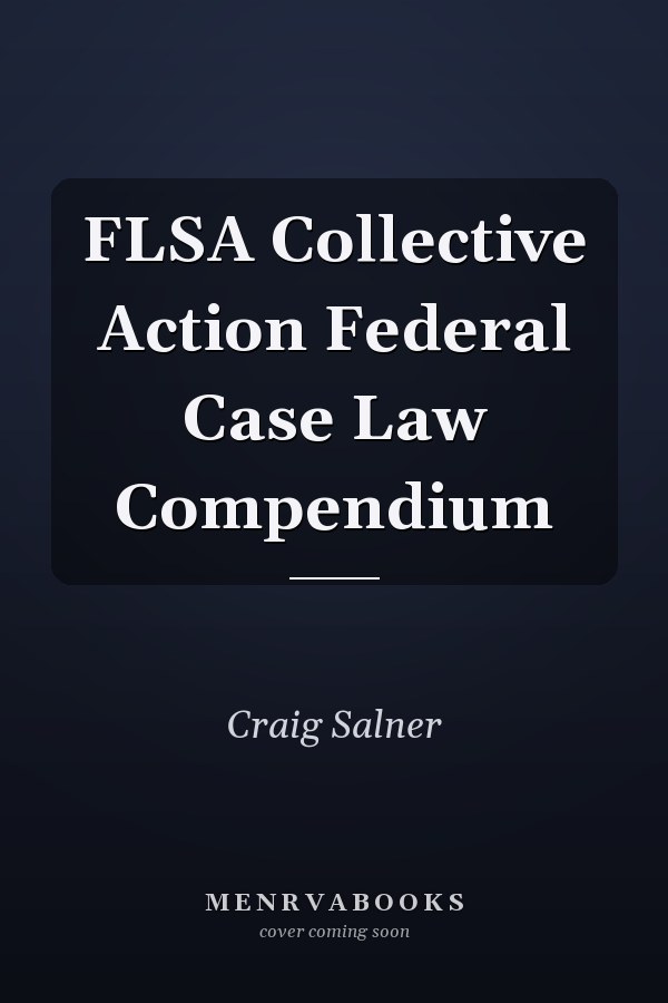 FLSA Collective Action Federal Case Law Compendium