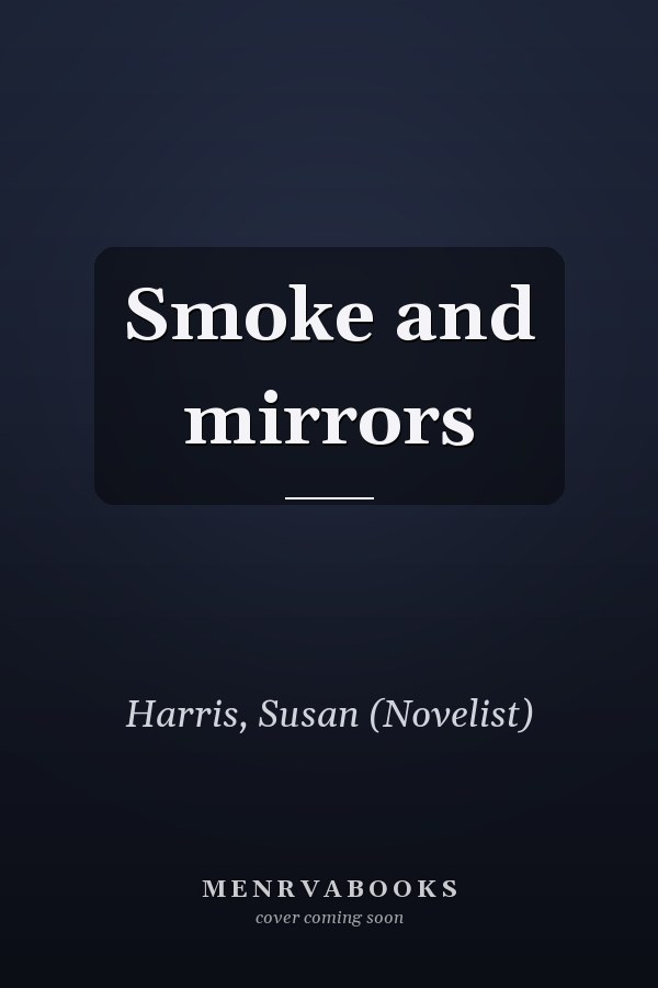 Smoke and mirrors