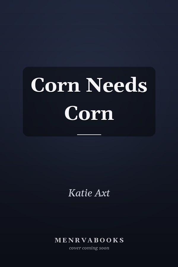 Corn Needs Corn